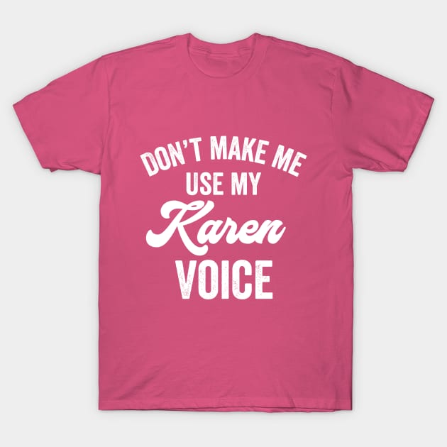 Karen Funny Meme Voice Speak To Manager Loud Gift T-Shirt by HuntTreasures